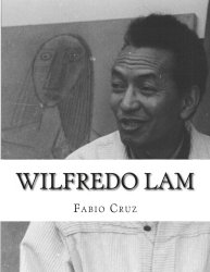 Wilfredo Lam: La fusión del cubismo, el surrealismo y la exhuberancia del Caribe. (Spanish Edition)
