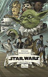 William Shakespeare’s Star Wars Trilogy: The Royal Imperial Boxed Set: Includes Verily, A New Hope; The Empire Striketh Back; The Jedi Doth Return; and an 8-by-34-inch full-color poster