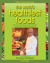 World’s Healthiest Foods, 2nd Edition: The Force For Change To Health-Promoting Foods and New Nutrient-Rich Cooking