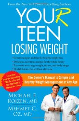 YOU(r) Teen: Losing Weight: The Owner’s Manual to Simple and Healthy Weight Management at Any Age