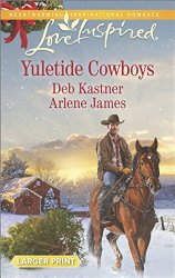 Yuletide Cowboys: The Cowboy’s Yuletide ReunionThe Cowboy’s Christmas Gift (Love Inspired Large Print)