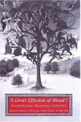 ‘A Great Effusion of Blood’?: Interpreting Medieval Violence