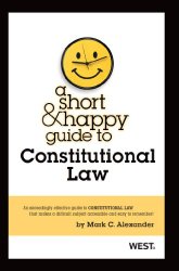 A Short and Happy Guide to Constitutional Law (Short and Happy Series)
