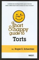 A Short and Happy Guide to Torts (Short and Happy Series)