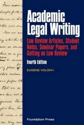 Academic Legal Writing: Law Review Articles,Student Notes, Seminar Papers, andGetting on Law Review (University Casebook )