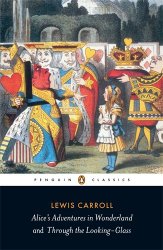 Alice’s Adventures in Wonderland and Through the Looking-Glass (Penguin Classics)
