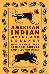 American Indian Myths and Legends (The Pantheon Fairy Tale and Folklore Library)