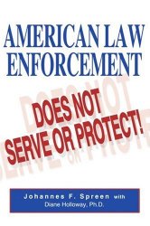 American Law Enforcement: Does Not Serve or Protect!