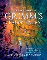 An Illustrated Treasury of Grimm’s Fairy Tales