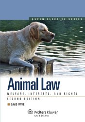 Animal Law: Welfare Interests & Rights 2nd Edition (Aspen Elective)