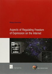 Aspects of Regulating Freedom of Expression on the Internet (School of Human Rights Research)