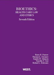 Bioethics: Health Care Law and Ethics (American Casebook Series)