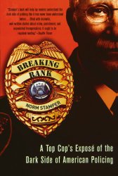 Breaking Rank: A Top Cop’s Exposé of the Dark Side of American Policing