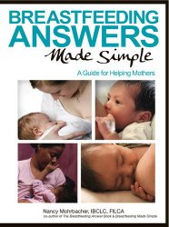 Breastfeeding Answers Made Simple: A Guide for Helping Mothers