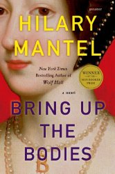 Bring Up the Bodies (Wolf Hall, Book 2)