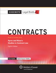 Casenotes Legal Briefs: Contracts, Keyed to Ayres & Klass, Eighth Edition (Casenote Legal Briefs)