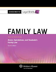 Casenotes Legal Briefs: Family Law, Keyed to Areen, Spindelman & Tsoukala, Sixth Edition