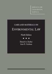 Cases and Materials on Environmental Law (American Casebook Series)