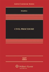 Civil Procedure, Eighth Edition (Aspen Casebook) (Aspen Casebooks)