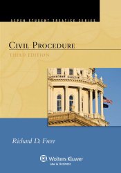 Civil Procedure, Third Edition (Aspen Student Treatise)