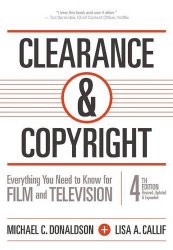 Clearance & Copyright, 4th Edition: Everything You Need to Know for Film and Television
