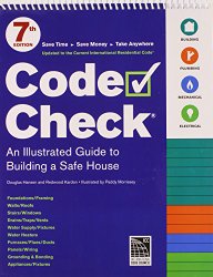 Code Check: A Field Guide to Building a Safe House (Code Check: An Illustrated Guide to Building a Safe House)