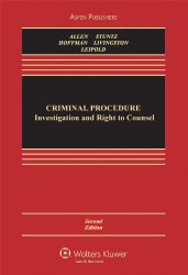 Criminal Procedure: Investigation & Right To Counsel, 2nd Edition (Aspen Casebooks)