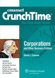 CrunchTime: Corporations and Other Business Entities, Fifth Edition