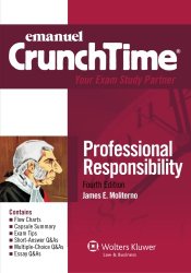CrunchTime: Professional Responsibility, Fourth Edition