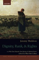 Dignity, Rank, and Rights (The Berkeley Tanner Lectures)