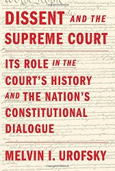 Dissent and the Supreme Court: Its Role in the Court’s History and the Nation’s Constitutional Dialogue