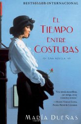 El tiempo entre costuras: Una novela (Atria Espanol) (Spanish Edition)