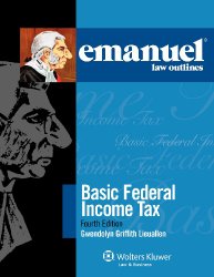 Emanuel Law Outlines: Basic Federal Income Tax 2011