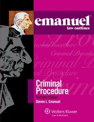 Emanuel Law Outlines: Criminal Procedure, Thirtieth Edition