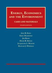Energy, Economics and the Environment (University Casebook Series)