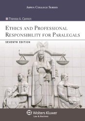 Ethics and Professional Responsibility for Paralegals, Seventh Edition (Aspen College)