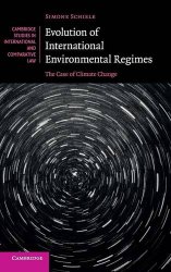 Evolution of International Environmental Regimes: The Case of Climate Change (Cambridge Studies in International and Comparative Law)