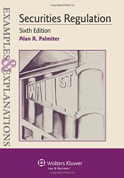 Examples & Explanations: Securities Regulation, Sixth Edition