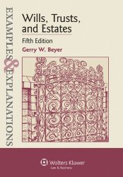 Examples & Explanations: Wills, Trusts, and Estates, Fifth Edition