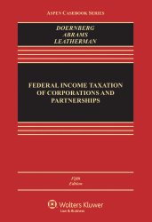 Federal Income Taxation of Corporations & Partnerships, Fifth Edition (Aspen Casebook)