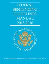 Federal Sentencing Guidelines Manual 2015-2016