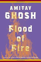 Flood of Fire: A Novel (The Ibis Trilogy)