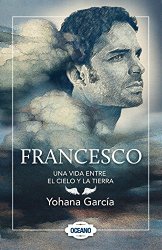 Francesco: Una vida entre el cielo y la tierra (Spanish Edition)