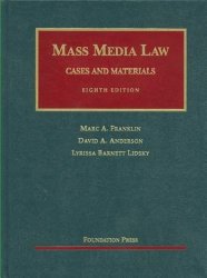 Franklin, Anderson and Lidsky’s Mass Media Law: Cases and Materials, 8th (University Casebook Series)