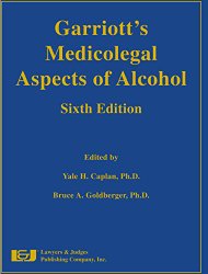 Garriott’s Medicolegal Aspects of Alcohol