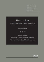 Health Law: Cases, Materials and Problems (American Casebook Series)