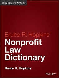 Hopkins’ Nonprofit Law Dictionary (Wiley Nonprofit Law, Finance and Management Series)
