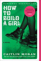 How to Build a Girl: A Novel (P.S.)
