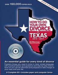 How to Do Your Own Divorce in Texas 2015–2017: An essential guide for every kind of divorce