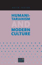 Humanitarianism and Modern Culture (Essays on Human Rights)